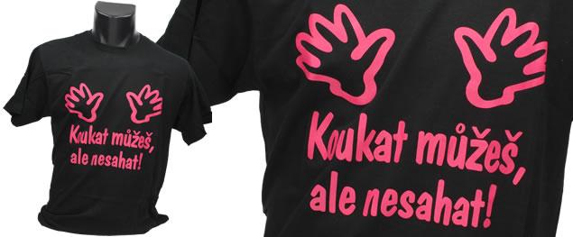 Tričko Koukat můžeš, ale nesahat